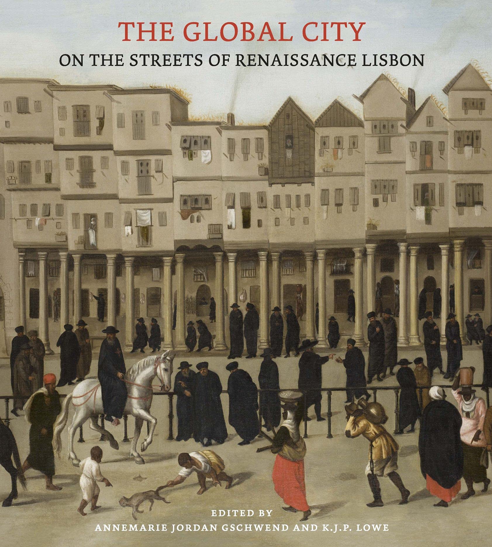 Global City, On the Streets of Renaissance Lisbon, Pub. Annemarie